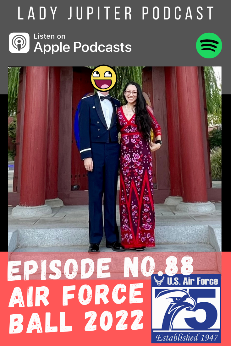 Episode № 88 shares some girl talk about my gown, then I take you to an Air Force Ball, and wrap up with my toddler in the booth doing toddler stuff. #LadyJupiter #LadyJupiterPodcast #AirForceBall #MilitaryBall #AF75 #USAF75 #podcastingwithtoddlers