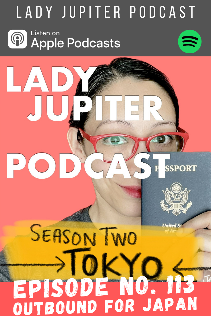 Episode № 113 begins Season Two by finally telling you where we’re moving. We were born ready to move to Japan, and now we finally can. #LadyJupiter #LadyJupiterPodcast #PCSing #Moving #MilitaryFamily #MovingToJapan #MovingToTokyo