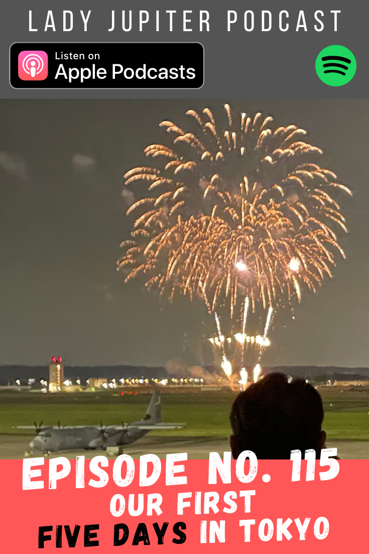 Episode № 115 shares our first five days in Tokyo; a little required shopping, firework watching, and getting familiar with APO shipping. #LadyJupiter #LadyJupiterPodcast #MilitaryPCS #PCSing #MovingtoJapan #PCSingToTokyo #AmericansInJapan #OCONUSFourthOfJuly